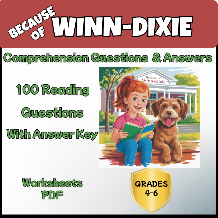 Because of Winn-Dixie Reading Comprehension Questions & Answers | Printable Worksheets PDF | 10 Reading Sets | Grades 3–6