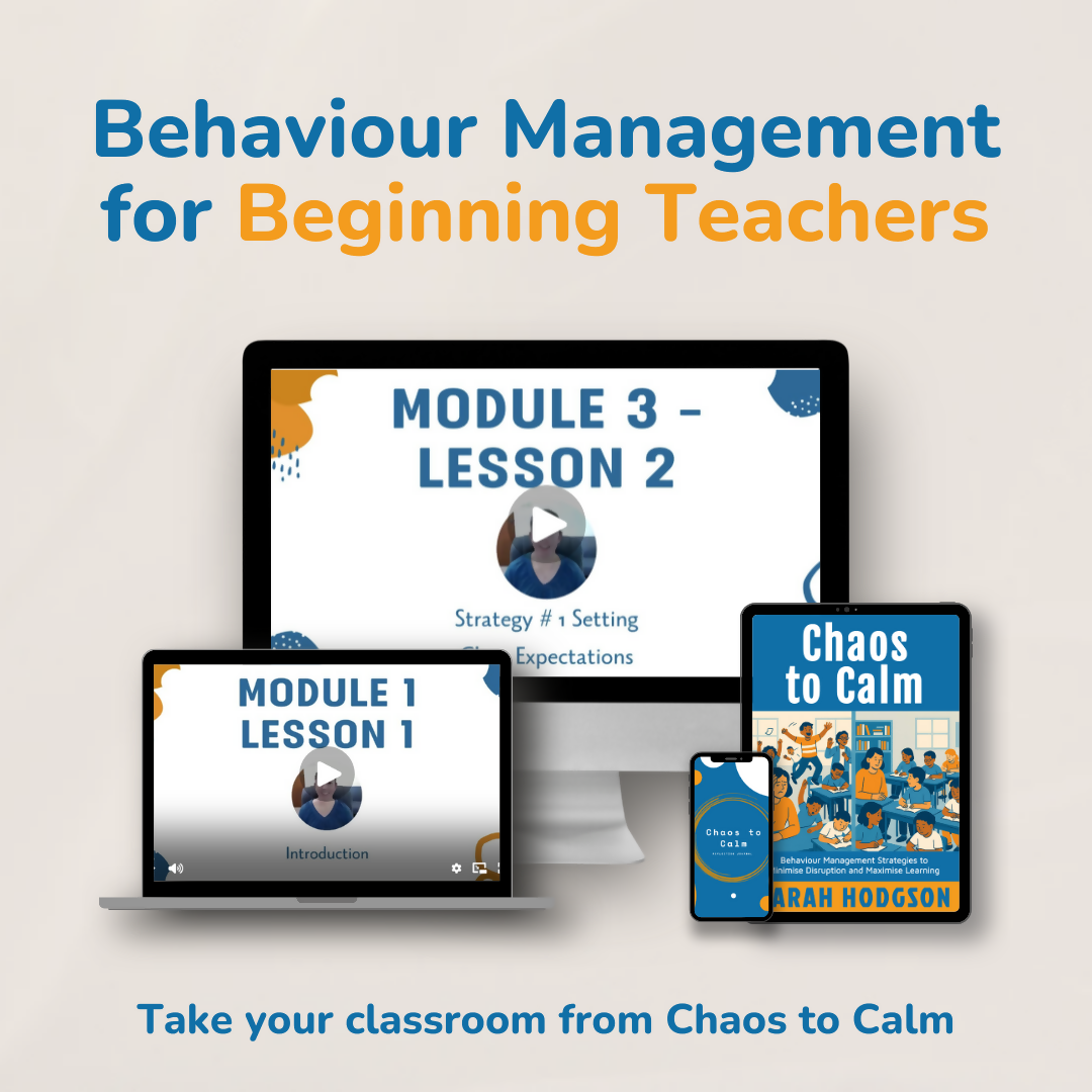 Behaviour Management Course for Beginning Teachers | Chaos to Calm | Prep to Year 6