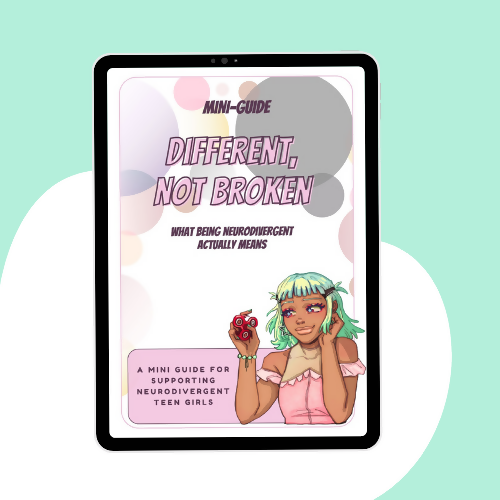 A Mini Guide for Neurodivergent Teen Girls (Autism, ADHD & AuDHD)