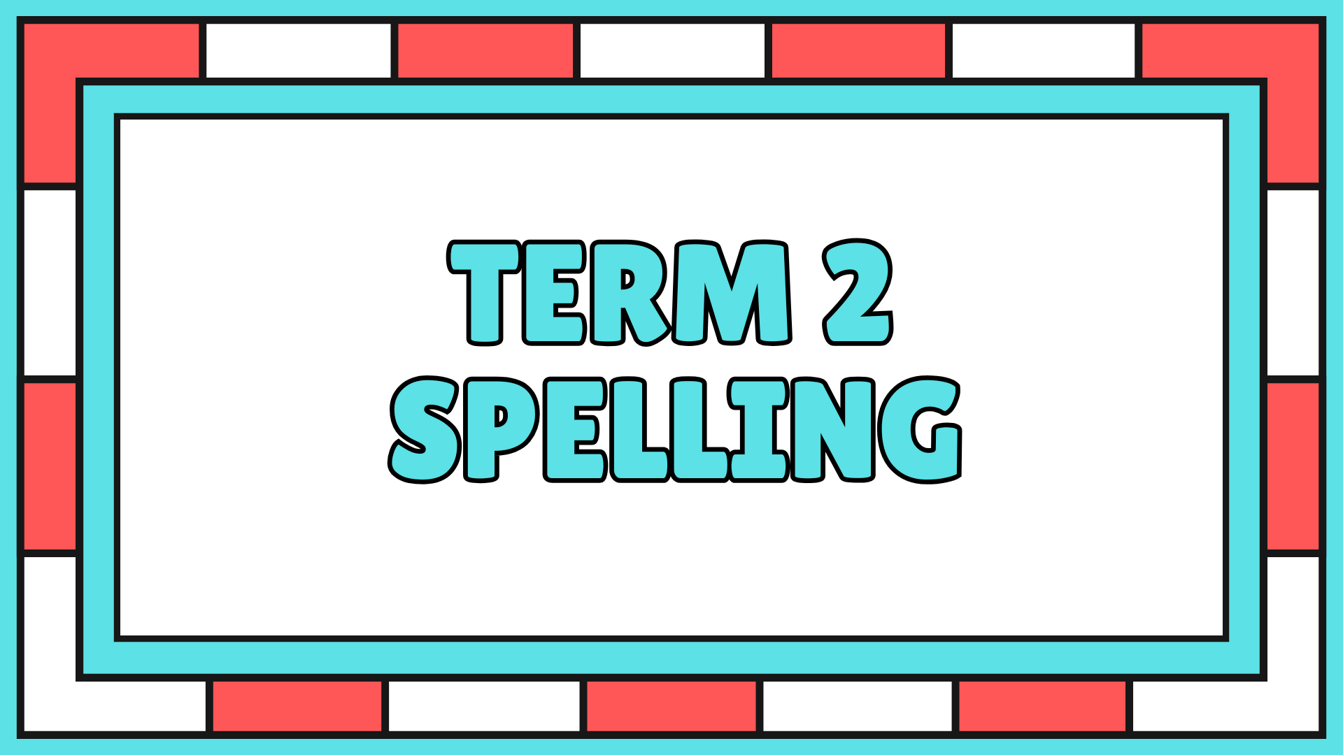 Stage 2, Term 2, Spelling Unit