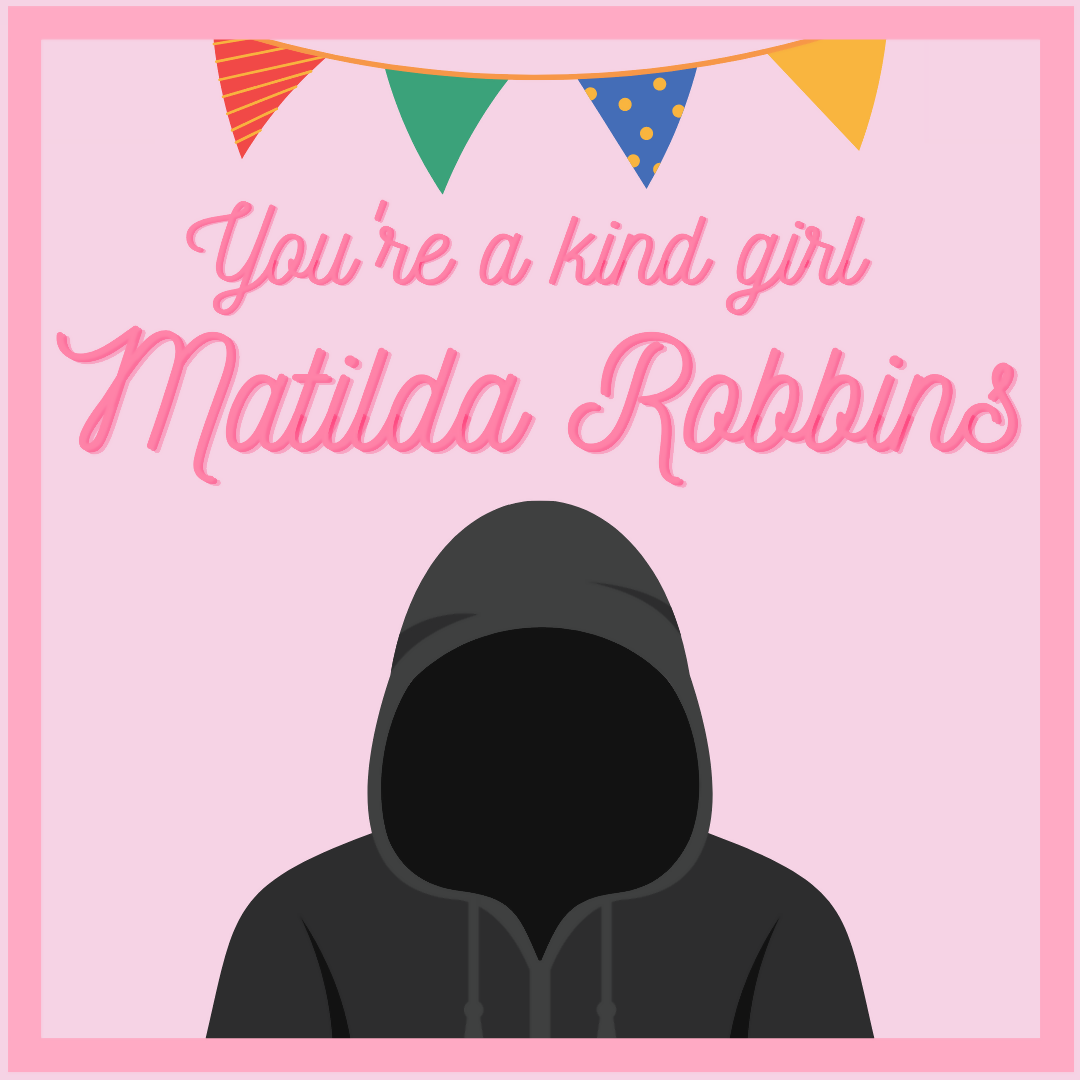 Two-hander: YOU'RE A KIND GIRL MATILDA ROBBINS