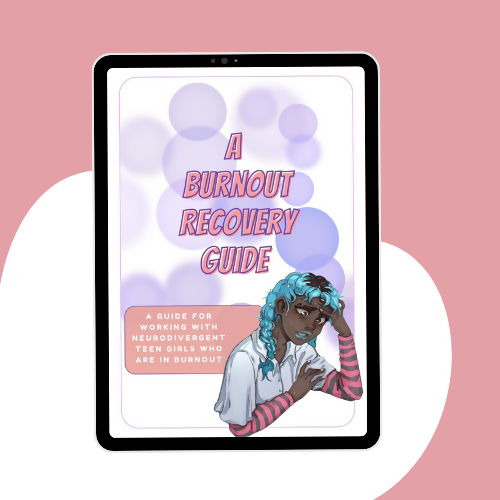 A Burnout Guide For Supporting Neurodivergent Teen Girls (Autism, ADHD & AuDHD)