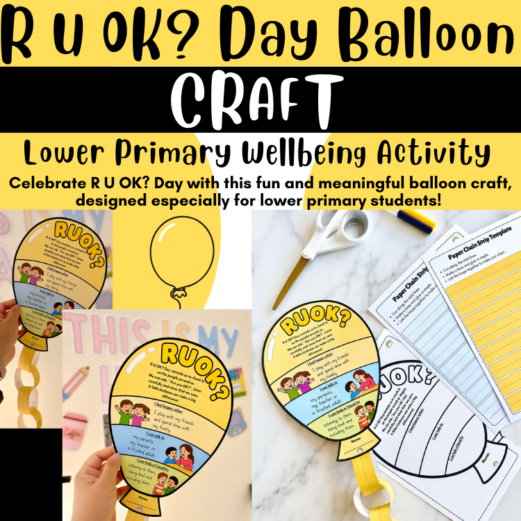 RUOK? Day Balloon Craft | Lower Primary Wellbeing Activity