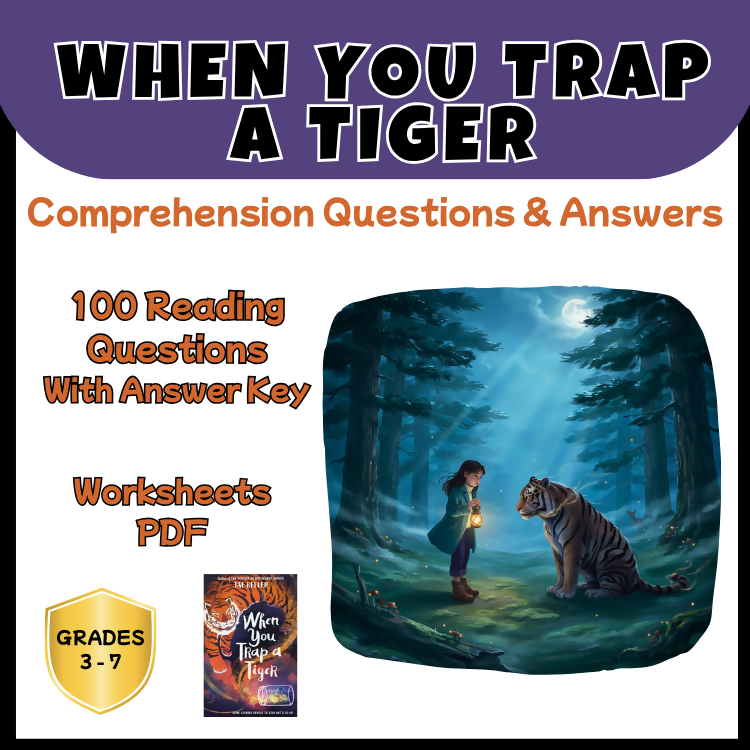 When You Trap a Tiger Novel Study Reading Comprehension PDF | 100 Questions + Answer Key | Years 4–7