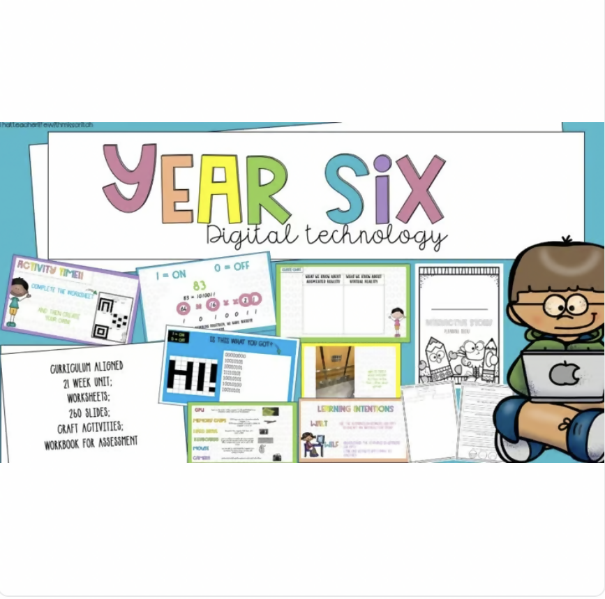 Year Six Digital Technology Unit *Australian Curriculum Aligned*