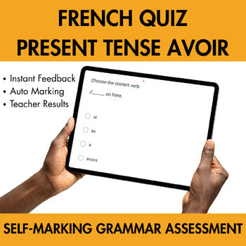 French Avoir Present Tense Assessment | Self-Checking Grammar Quiz | Year 7–9