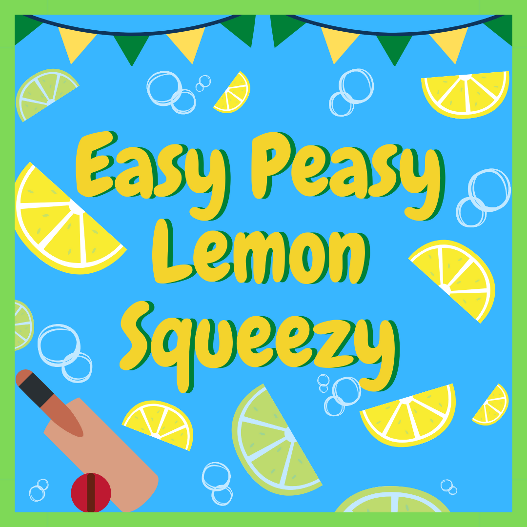 Monologue: EASY PEASY LEMON SQUEEZY
